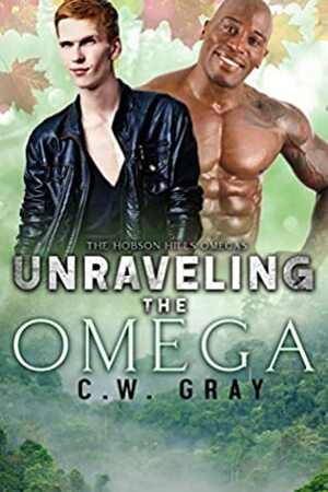 Unraveling the Omega by C.W. Gray