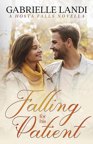 Falling For His Patient by Gabrielle Landi, Gabrielle Landi