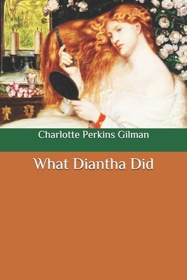 What Diantha Did by Charlotte Perkins Gilman