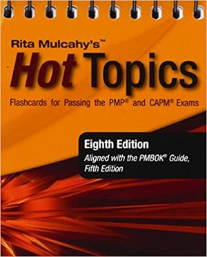 Rita Mulcahy's Hot Topics Flashcards for Passing the PMP and CAPM Exams by Rita Mulcahy