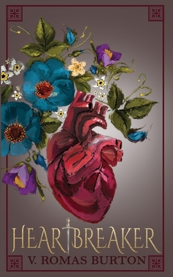 Heartbreaker by V. Romas Burton