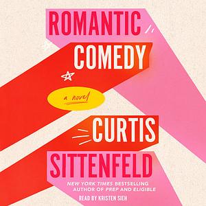 Romantic Comedy by Curtis Sittenfeld