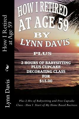 How I Retired at Age 59 by Lynn Davis