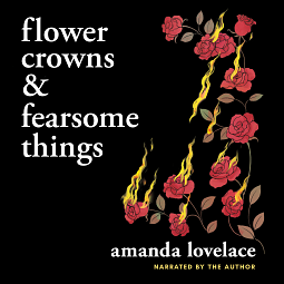 flower crowns and fearsome things by Amanda Lovelace