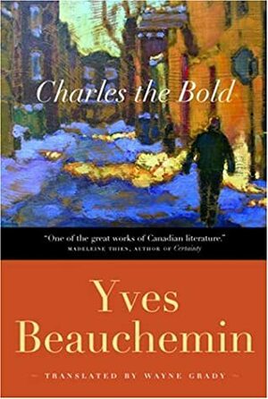 Charles the Bold by Wayne Grady, Yves Beauchemin
