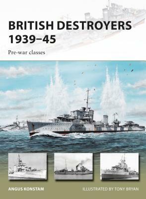 British Destroyers 1939-45: Pre-War Classes by Angus Konstam