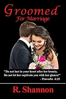 Groomed for Marriage: Christian/Catholic Novel with Romance, Mystery and a Twist of Apologetics by R. Shannon, R. Shannon