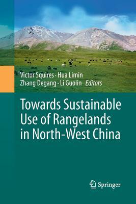 Towards Sustainable Use of Rangelands in North-West China by 