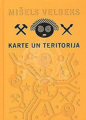 Karte un teritorija by Mišels Velbeks, Michel Houellebecq