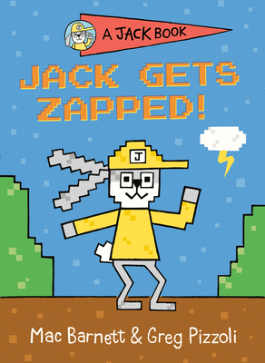 Jack Gets Zapped! by Mac Barnett