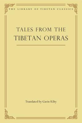 Tales from the Tibetan Operas by Gavin Kilty
