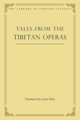 Tales from the Tibetan Operas by Gavin Kilty