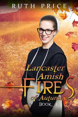 Lancaster County Fires of Autumn by Ruth Price