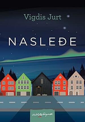 Nasleđe by Vigdis Hjorth