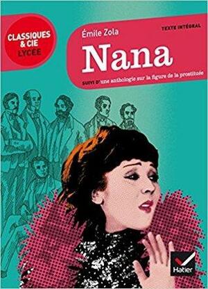 Nana: Suivi D'Une Anthologie Sur La Figure de La Prostituee by Florian Pennanech, Johan Faerber, Émile Zola