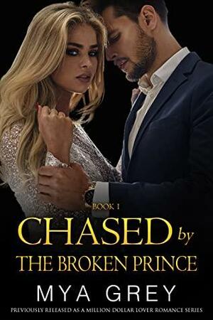 Chased by The Broken Prince by Mya Grey
