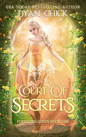 Court of Secrets by Dyan Chick