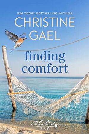 Finding Comfort (Bluebird Bay Book 9) by Christine Gael
