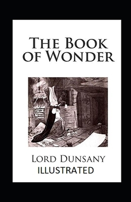 The Book of Wonder Illustrated by Lord Dunsany