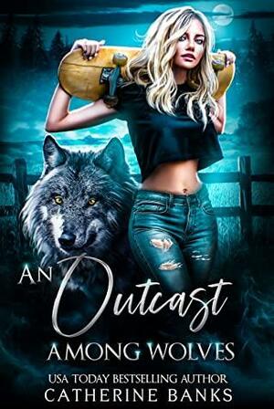 An Outcast Among Wolves by Catherine Banks