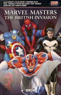 The British Invasion, Volume 1 by Garth Ennis, Warren Ellis, Paul Jenkins, Alan Grant, Alan Davis, Neil Gaiman, Peter Milligan, Mark Millar