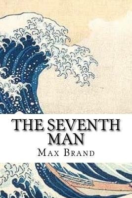 The Seventh Man by Max Brand