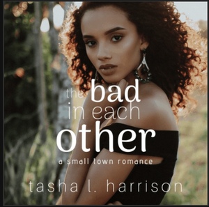 The Bad in Each Other by Tasha L. Harrison