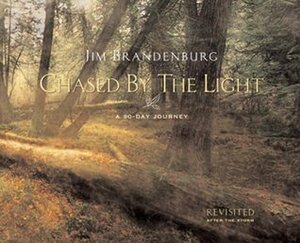 Chased by the Light: A 90-Day Journey-Revisited After the Storm by Jim Brandenburg