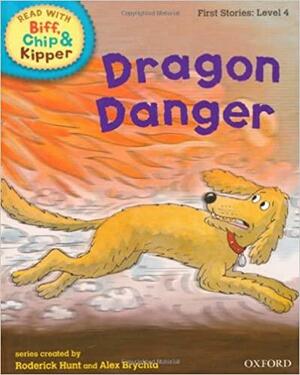 Oxford Reading Tree Read With Biff, Chip, and Kipper: First Stories: Level 4: Dragon Danger by Ms Kate Ruddle, Ms Annemarie Young