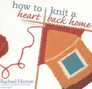 How to Knit a Heart Back Home by Rachael Herron