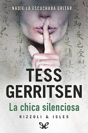 La chica silenciosa by Tess Gerritsen