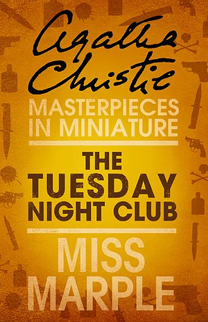 The Tuesday Night Club by Agatha Christie