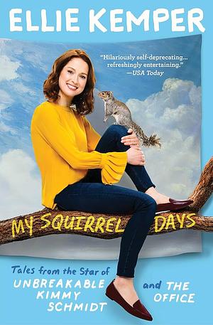 My Squirrel Days by Ellie Kemper