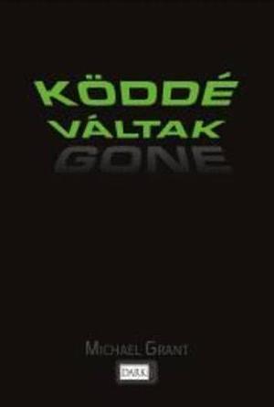 Köddé váltak by Michael Grant