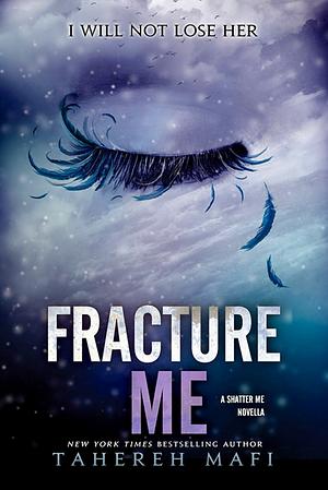 Fracture Me by Tahereh Mafi