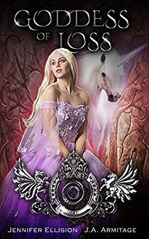 Goddess of Loss by J.A. Armitage, Jennifer Ellision