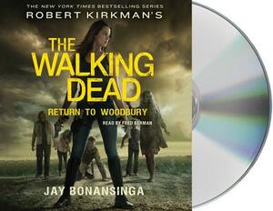 Robert Kirkman's the Walking Dead: Return to Woodbury by Jay Bonansinga