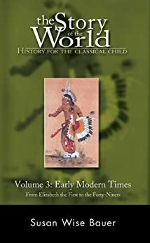 Early Modern Times: From Elizabeth the First to the Forty-Niners by Susan Wise Bauer