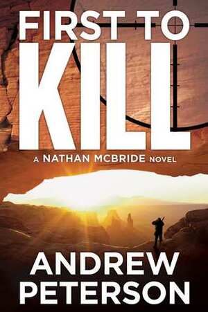 First to Kill by Andrew Peterson