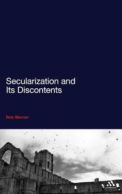 Secularization and Its Discontents by Rob Warner