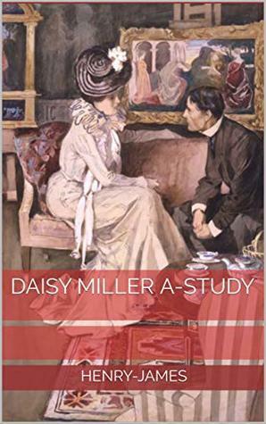 Daisy Miller A-Study by Henry James