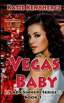 Vegas Baby by Katie Kenyhercz