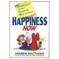 Happiness Now! by Andrew Matthews
