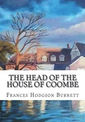 The Head of the House of Coombe by Frances Hodgson Burnett