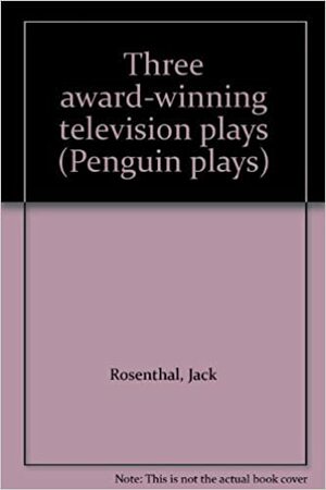 Three Award Winning Television Plays by Jack Rosenthal