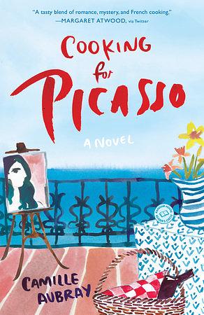 Cooking for Picasso by Camille Aubray