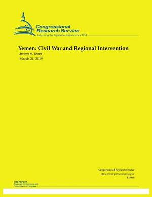 Yemen: Civil War and Regional Intervention by Jeremy M. Sharp