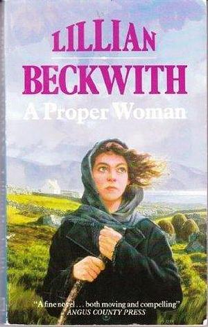 PROPER WOMAN by Lillian Beckwith, Lillian Beckwith