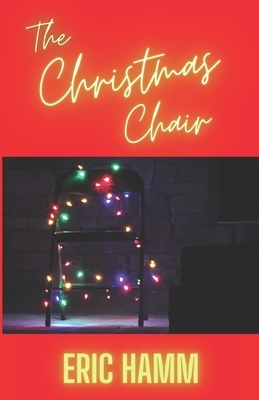 The Christmas Chair by Eric Hamm