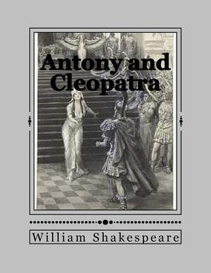 Antony and Cleopatra by William Shakespeare